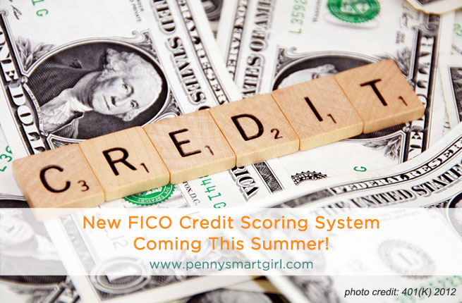 New FICO Credit Scoring System Coming This Summer!