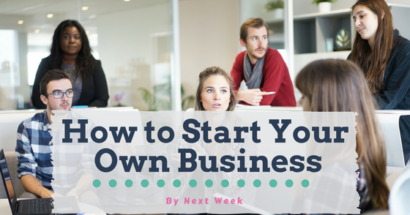 How to Start Your Very Own Business by Next Week